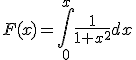 F(x)=\int_{0}^{x} \frac{1}{1+x^{2}}dx